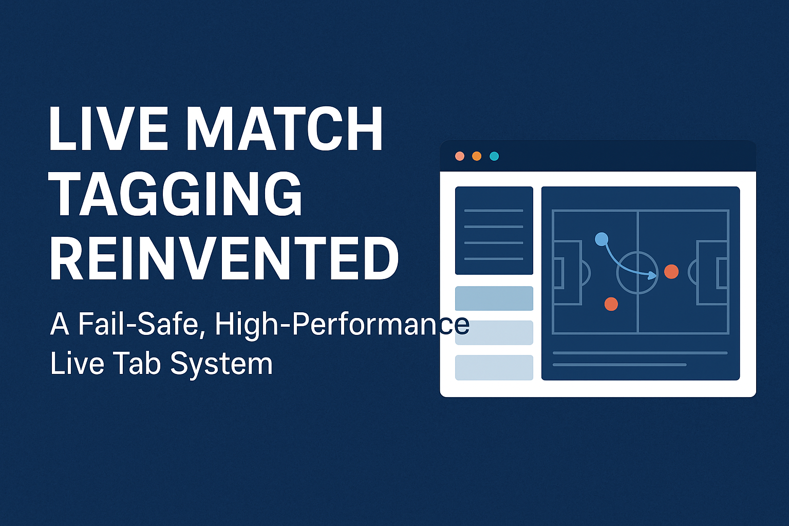 Live Match Tagging Reinvented: A Fail-Safe, High-Performance Live Tab System