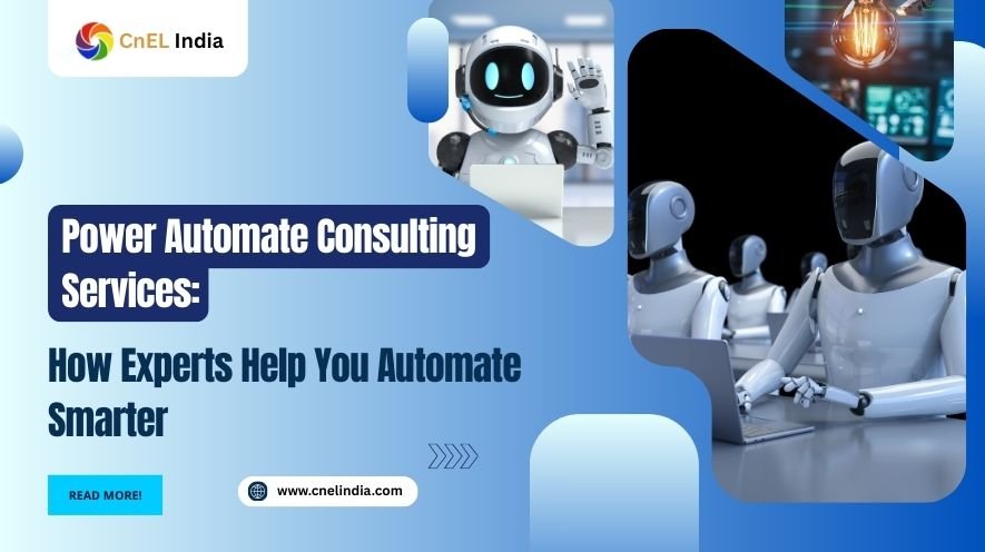 Power Automate Consulting Services: How Experts Help You Automate Smarter
